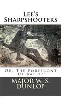 Lee's Sharpshooters: Or, the Forefront of Battle