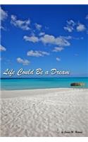 Life Could Be a Dream