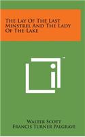 The Lay of the Last Minstrel and the Lady of the Lake
