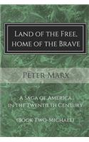 Land of the Free, Home of the Brave: A Saga of America in the Twentieth Century(2 Michael)