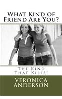 What Kind of Friend Are You?