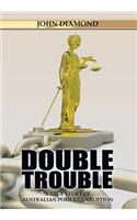 Double Trouble