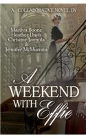 Weekend with Effie