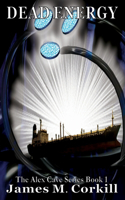 The Alex Cave Series. Book 1. Dead Energy: (English)