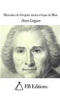 Mémoires de Grégoire ancien évêque de Blois: (French)