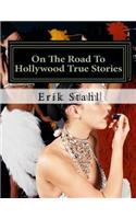On The Road To Hollywood True Stories