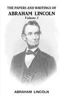 The Papers And Writings Of Abraham Lincoln, Volume 3