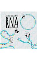 The Baby Biochemist: RNA