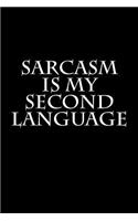 Sarcasm is My Second Language: Blank Lined Journal