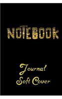 Notebook Journal Soft Cover: Blank Journal Notebook To Write In