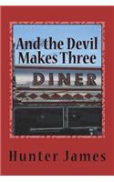 And the Devil Makes Three