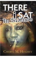 There I Sat in Silence