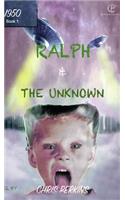 Ralph and The Unknown