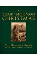 A Book of Mormon Christmas: The Nativity Story in Picture, Verse, and Song