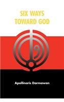 Six Ways Toward God