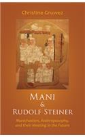 Mani and Rudolf Steiner: Manichaeism, Anthroposophy, and Their Meeting in the Future