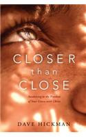 Closer Than Close