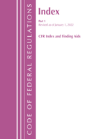 Code of Federal Regulations, Index and Finding Aids, Revised as of January 1, 2022: Part 1(Code of Federal Regulations, Index and Finding Aids)