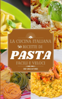 La cucina italiana: ricette di pasta e riso semplici e veloci