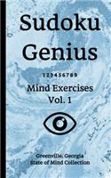 Sudoku Genius Mind Exercises Volume 1: Greenville, Georgia State of Mind Collection