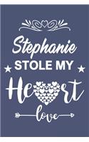 Stephanie Stole My Heart, Love Gift, Valentine day notebook, Stephanie Notebook a Beautiful