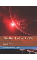 The Red Hell of Jupiter: Large Print