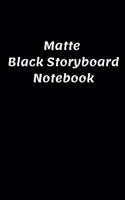 Matte Black Storyboard Notebook: 6x9, 120 Pages
