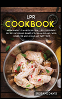 Lpr Cookbook: MEGA BUNDLE - 2 Manuscripts in 1 - 80+ LPR - friendly recipes including roast, ice-cream, pie and casseroles for a delicious and tasty diet