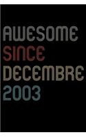 Awesome Since 2003 Decembre Notebook Birthday Gift