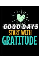 Good Days Start With Gratitude