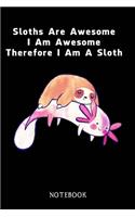 Sloths Are Awesome - I Am Awesome - Therefore I Am A Sloth