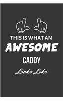 This Is What An Awesome Caddy Looks Like Notebook: Lined Journal, 120 Pages, 6 x 9, Matte Finish