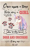 Once Upon A Time There Was A Girl Who Loved Dogs and Unicorns It Was Me The End