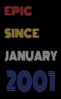 Epic Since January 2001 Notebook Birthday Gift For Women/Men/Boss/Coworkers/Colleagues/Students/Friends.