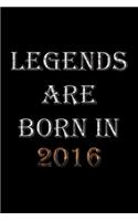 Legends Are Born In 2016 Notebook