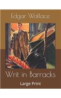 Writ in Barracks: Large Print