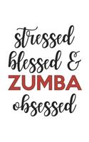 Stressed Blessed and Zumba Obsessed Zumba Lover Zumba Obsessed Notebook A beautiful: Lined Notebook / Journal Gift,, 120 Pages, 6 x 9 inches, Personal Diary, Zumba Obsessed, Zumba Hobby, Zumba Lover, Personalized Journal, Customized 