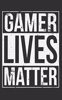 Gamer Lives Matter: Gifts for gamers, gifts for gamer brother, gamer gifts for teen boys 6x9 Journal Gift Notebook with 125 Lined Pages