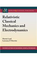 Relativistic Classical Mechanics and Electrodynamics