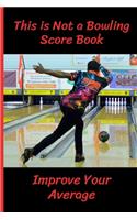 This is Not a Bowling Score Book