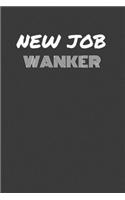 New Job Wanker: NEW JOB WANKER gag gift journal/notebook