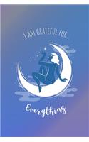 I am Grateful For Everything: Blank lined 6x9 Gratitude Journal