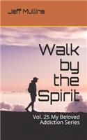 Walk by the Spirit