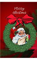 Merry Christmas: Cute Christmas Journal Notebook for Xmas Memories Blank Lined Writing Pages Composition Notes Holiday Seasonal Book Santa Claus Wreath Design