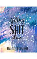 Getting Shit Done Goal Setting Planner: Ceo Entrepreneur Business Owner Undated 12 Month Journal 8 x 10 120 Pages