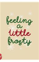 Feeling A Little Frosty