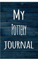 My Pottery Journal: The perfect way to record your hobby - 6x9 119 page lined journal!