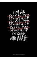I'm An Engineer I'm Good At Math: Gas & Mileage Log Book(369 Gas & Mileage Log Book)