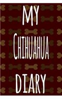My Chihuahua Diary: The perfect gift for the dog owner in your life - 6x9 119 page lined journal!
