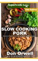 Slow Cooking Pork: Over 90 Low Carb Slow Cooker Pork Recipes full of Quick & Easy Cooking Recipes and Antioxidants & Phytochemicals(12 Low Carb Slow Cooking Pork)